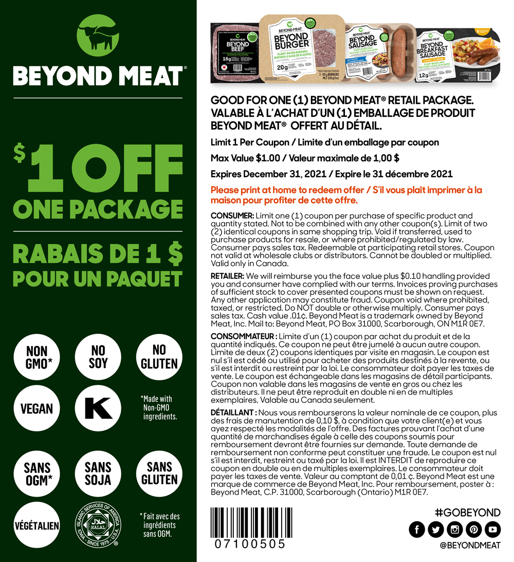 One dollar off any Beyond Meat product at participating retailers. Expires December 31, 2021. Please print at home to redeem offer.